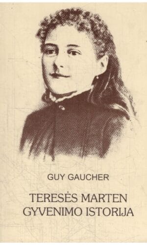 Teresės Marten gyvenimo istorija - Guy Gaucher