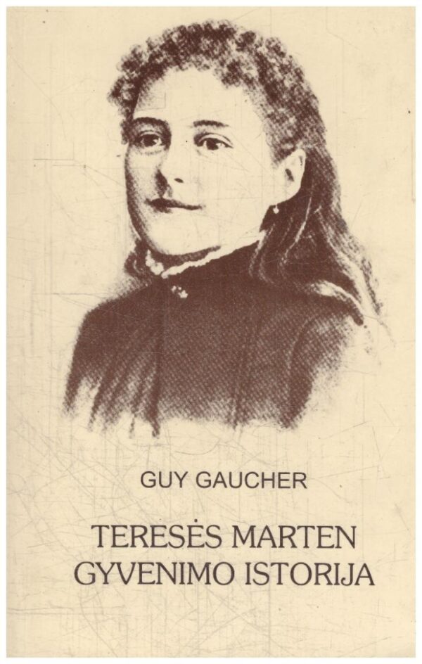 Teresės Marten gyvenimo istorija - Guy Gaucher