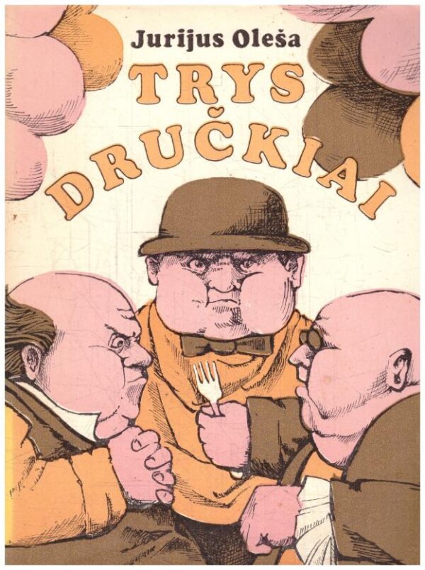 Trys dručkiai - Jurijus Oleša