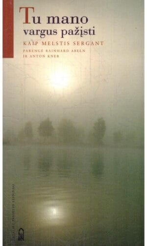 Tu mano vargus pažįsti. Kaip melstis sergant - Reinhard Abeln, Anton Kner