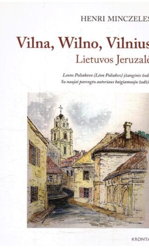 Vilna, Wilno, Vilnius: Lietuvos Jeruzalė - Henri Minczeles