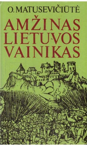 Amžinas Lietuvos vainikas - O. Matusevičiūtė