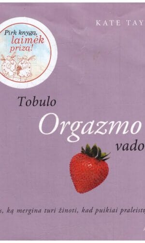 Tobulo orgazmo vadovas - Kate Taylor