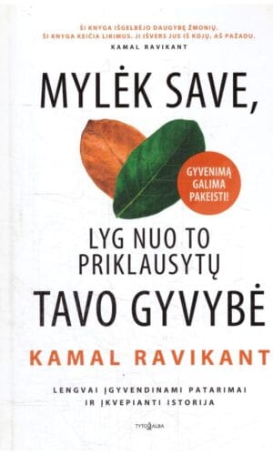 Mylėk save, lyg nuo to priklausytų tavo gyvybė - Kamal Ravikant