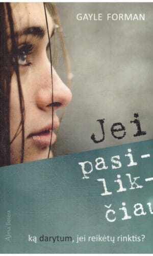 Jei pasilikčiau - Gayle Forman