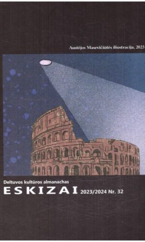 Eskizai. Deltuvos kultūros almanachas 2023/2024 Nr. 32 - Vytautas Česnaitis