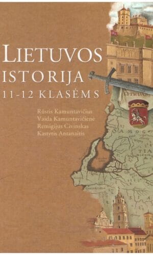 Lietuvos istorija 11-12 klasėms - Vaida Kamuntavičienė ir kiti
