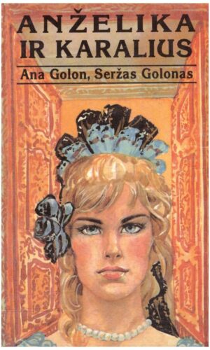 Aželika ir karalius - Ana Golon, Seržas Golonas