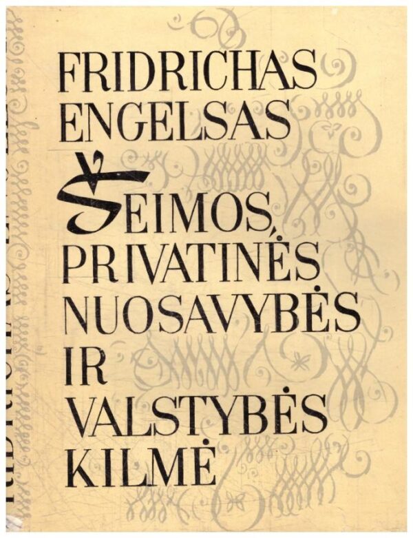 Šeimos, privatinės nuosavybės ir valstybės kilmė -  Fridrichas Engelsas