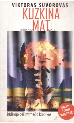 Kuzkina mat. Didžiojo dešimtmečio kronikos - Viktoras Suvorovas