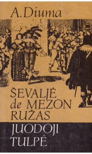 Ševaljė de Mezon Ružas. Juodoji tulpė - A. Diuma