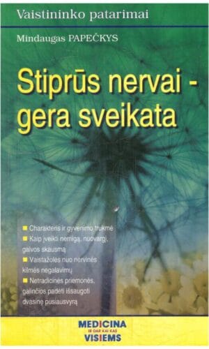 Stiprūs nervai-gera sveikata - Mindaugas Papečkys