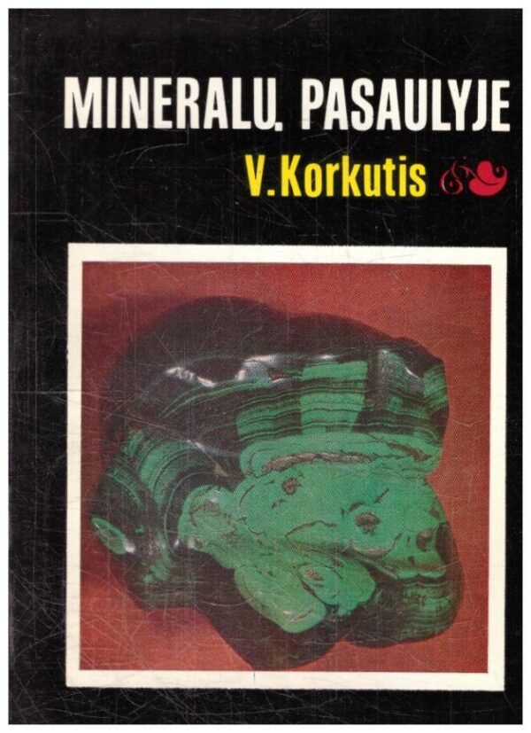 Mineralų pasaulyje - V. Korkutis
