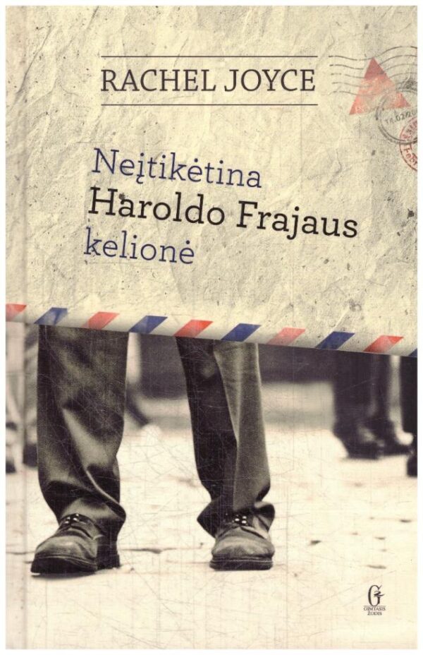 Neįtikėtina Haroldo Frėjaus kelionė - Rachel Joyce
