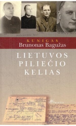 Brunonas Bagužas. Lietuvos piliečio kelias: mes liudijame Kristų - sudarytojas Antanas Ivinskis