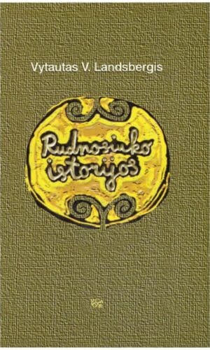 Rudnosiuko istorijos – Vytautas V. Landsbergis