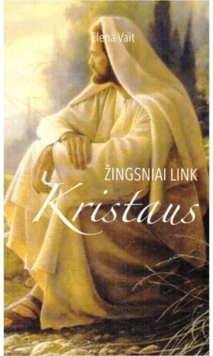 Žingsniai link Kristaus - Elena Vait