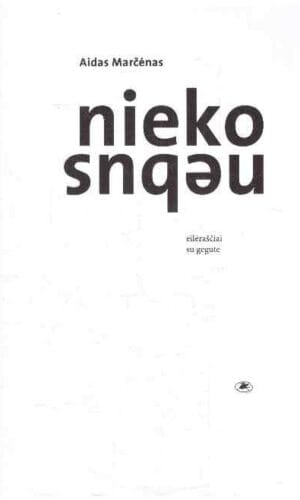 Nieko nebus: eilėraščiai su gegute - Aidas Marčėnas
