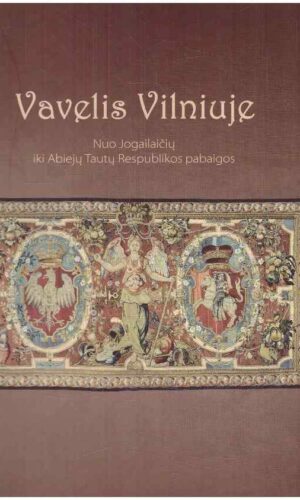 Vavelis Vilniuje. Nuo Jogailaičių iki Abiejų Tautų Respublikos pabaigos - Jerzy T. Petrus