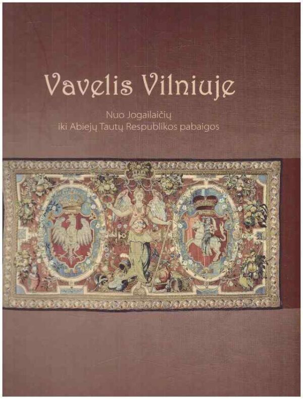 Vavelis Vilniuje. Nuo Jogailaičių iki Abiejų Tautų Respublikos pabaigos - Jerzy T. Petrus