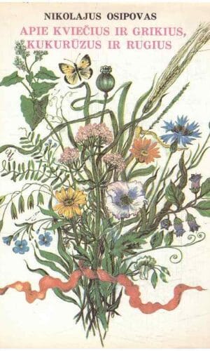 Apie kviečius ir grikius, kukurūzus ir rugius - Nikolajus Osipovas