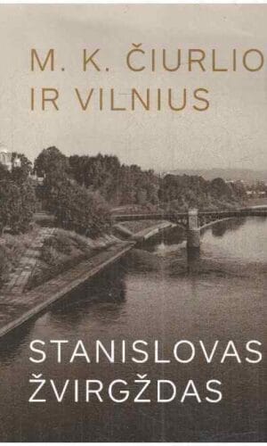 M.K. Čiurlionis ir Vilnius - Stanislovas Žvirgždas