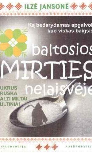 Baltosios mirties nelaisvėje - Ilzė Jansonė