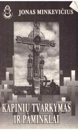 Kapinių tvarkymas ir paminklai - Jonas Minkevičius