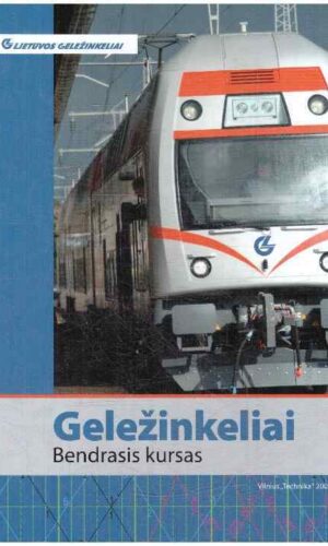 Geležinkeliai: bendrasis kursas - G. Vaičiūnas, L. Liudvinavičius ir kiti