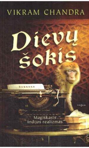 DIEVŲ ŠOKIS. Magiškasis Indijos realizmas - Vikram Chandra
