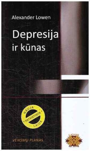 Depresija ir kūnas. Veiksmų planas - Alexander Lowen