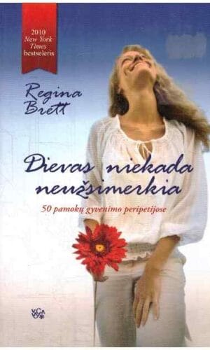 Dievas niekada neužsimerkia - Regina Brett