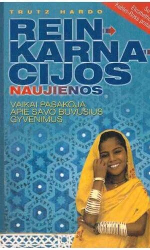 Reinkarnacijos naujienos: vaikai pasakoja apie savo buvusius gyvenimus - Trutz Hardo