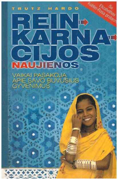 Reinkarnacijos naujienos: vaikai pasakoja apie savo buvusius gyvenimus - Trutz Hardo