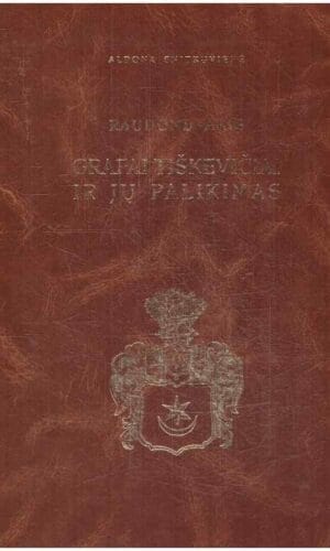 Raudondvaris. Grafai Tiškevičiai ir jų palikimas - Aldona Snitkuvienė