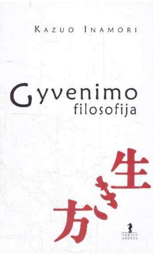 Gyvenimo filosofija - Kazuo Inamori