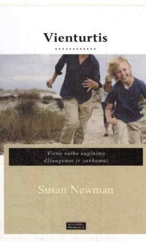 Vienturtis. Vieno vaiko auginimo džiaugsmai ir sunkumai - Susan Newman