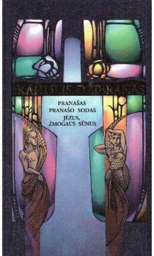 Pranašas. Pranašo sodas. Jėzus, žmogaus sūnus - Kahlil Gibran