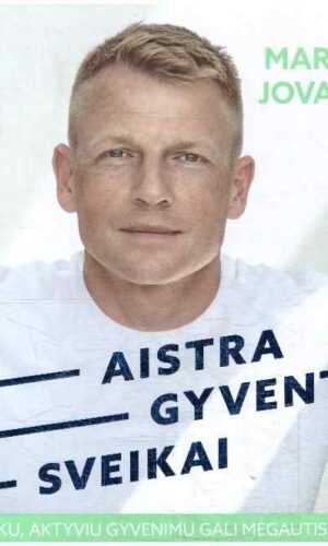 Aistra gyventi sveikai - Marius Jovaiša