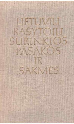 Lietuvių rašytojų surinktos pasakos ir sakmės - sudarė Bronislava Kerbelytė