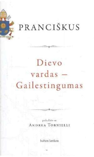 Dievo vardas – Gailestingumas - Jorge Mario Bergoglio, Popiežius Pranciškus (įrašytas sveikinimas)