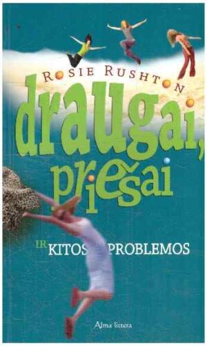 Draugai, priešai ir kitos problemos - Rosie Rushton