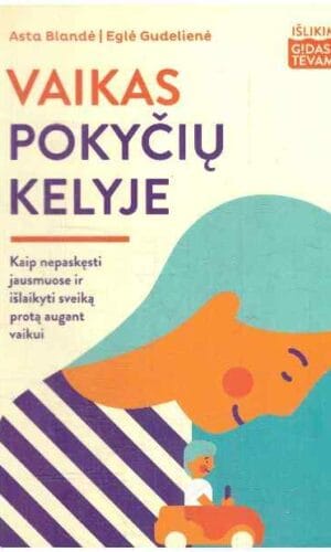 Vaikas pokyčių kelyje - Asta Blandė, Eglė Gudelienė