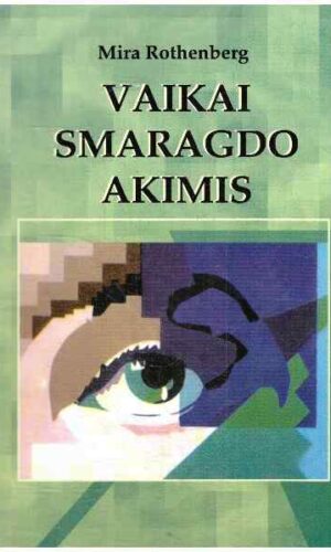 Vaikai smaragdo akimis - Mira Rothenberg