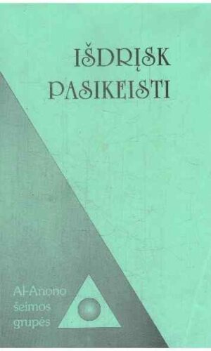Išdrįsk pasikeisti. Kiekvieną dieną su Al-Anonu (2 knyga)