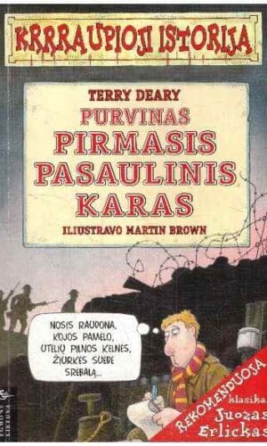 Krrraupioji istorija. Purvinas Pirmasis pasaulinis karas - Terry Deary