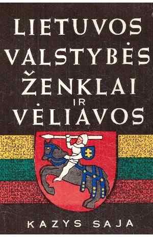 Lietuvos valstybės ženklai ir vėliavos - Kazys Saja