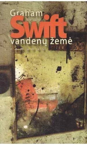 Vandenų žemė - Graham Swift