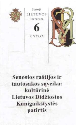 Senoji Lietuvos literatūra (6). Senosios raštijos ir tautosakos sąveika: kultūrinė Lietuvos Didžiosios Kunigaikštystės patirtis - Rita Repšienė
