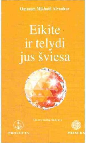 Eikite ir telydi Jus šviesa - Omraam Mikhael Aivanhov